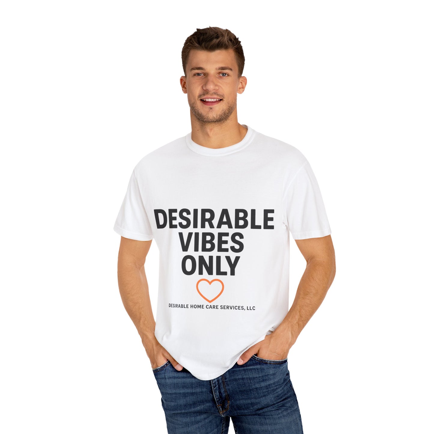 Desirable Vibes Only T-Shirt, Unisex Garment-Dyed Tee, Casual Shirt, Gift for Home Care Professionals, Relaxed Fit Tee, Positive