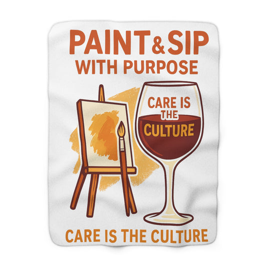 Paint & Sip Sherpa Blanket — "Care Is The Culture" Cozy Fleece Throw