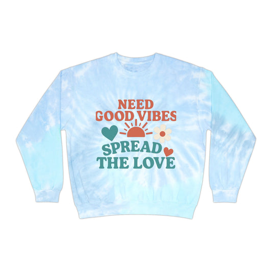 Good Vibes Tie-Dye Sweatshirt, Unisex Sweatshirt, Spread the Love Pullover, Positive Energy Hoodie, Gift for Her, Relaxed Fit Clothing