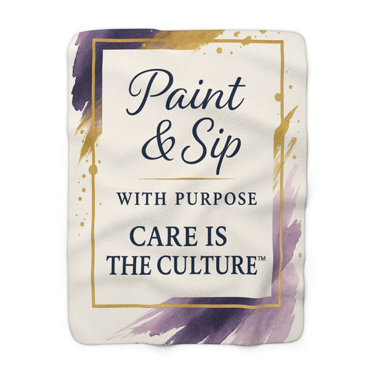 Sherpa Blanket — "Paint & Sip with Purpose: Care Is The Culture" Plush Throw