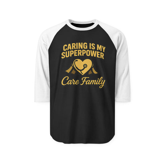 Caring Is My Superpower Raglan Shirt, Family Gift, Unisex Tee, Caregiver Apparel, Supporter Shirt