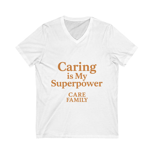 Caring is My Superpower Tee | Unisex V-Neck Shirt for Family Love, Gifts for Mom, Supportive Apparel, Appreciation T-Shirt, Family Carewear